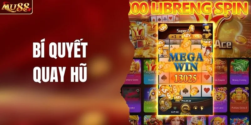 Bí Quyết Quay Hũ Dễ Dàng Và Hiệu Quả Từ Chuyên Gia MU88