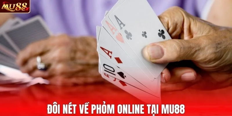 Đôi nét về phỏm online tại MU88