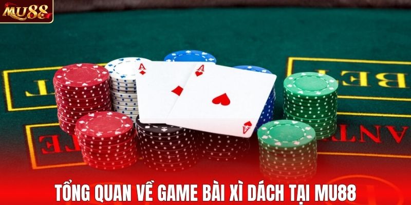 Giới thiệu về game bài xì dách online tại MU88