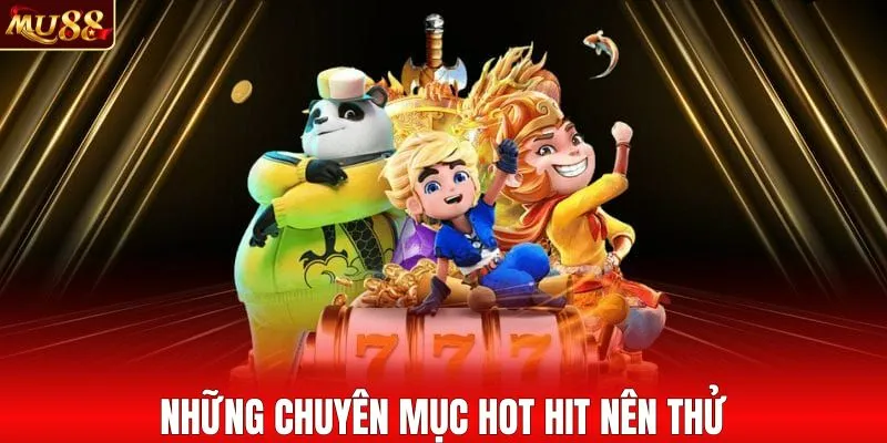 Những chuyên mục hot hit nên thử