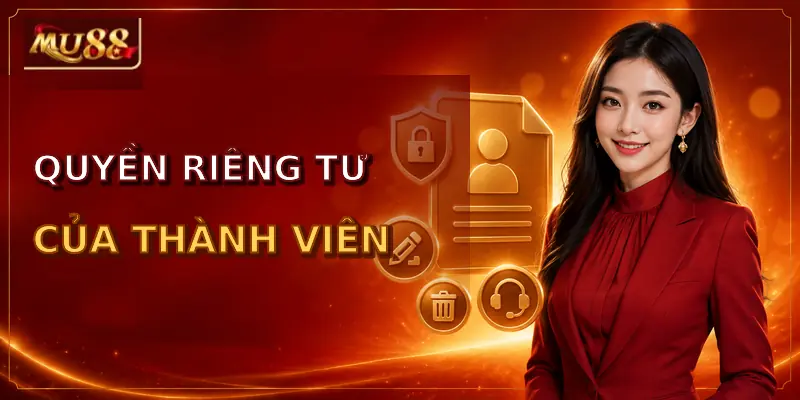 Quyền riêng tư của thành viên được đặt trong phạm vi bảo vệ