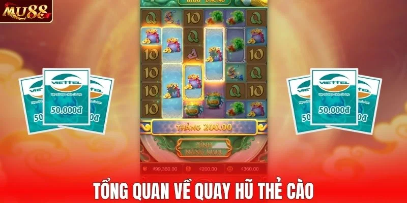 Tổng quan về quay hũ thẻ cào