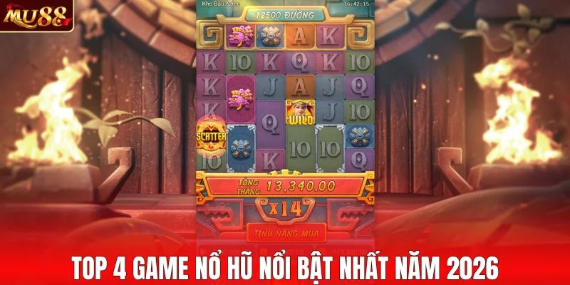 Top 4 game nổ hũ nổi bật nhất năm 2026