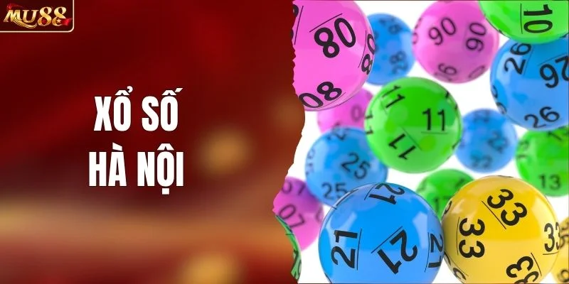 Xổ Số Hà Nội - Cập Nhật Kết Quả Nhanh chóng Tại MU88